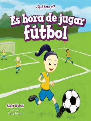 cover image of Es hora de jugar fútbol (It's Time for the Soccer Game)